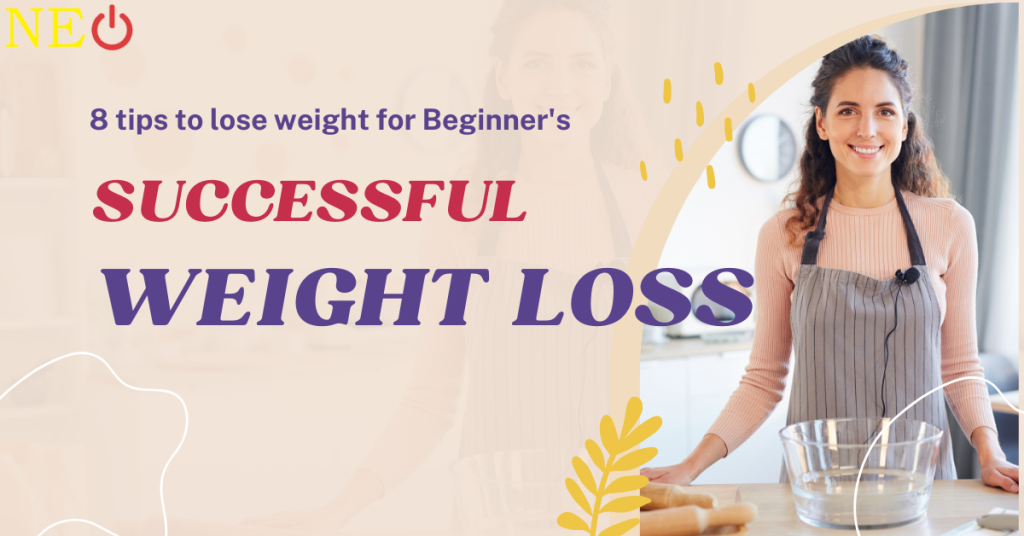Beginner's Guide to Weight Loss: 8 Simple Tips to Kickstart Your Journey