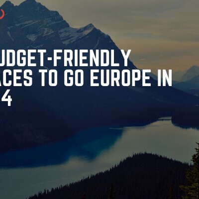 5 Budget-Friendly places to go Europe in 2024