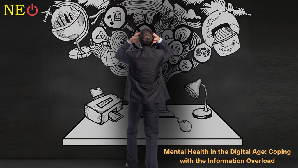 Mental Health in the Digital Age: Coping with the Information Overload