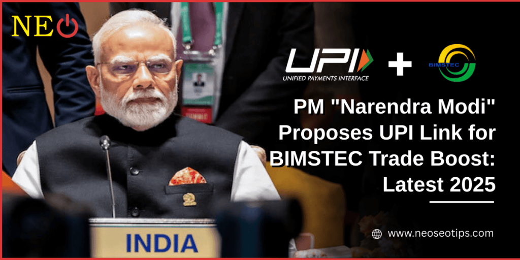 PM "Narendra Modi" Proposes UPI Link for BIMSTEC Trade Boost: Latest 2025