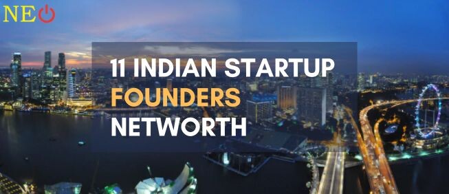 11 Indian Startup Founders Networth