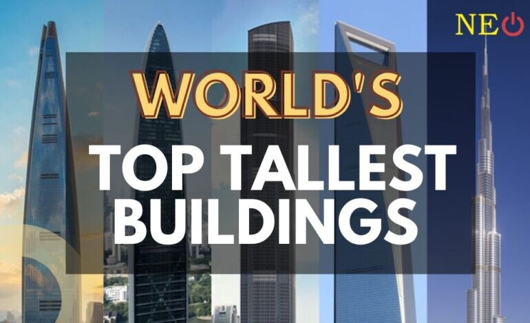 World's top tallest buildings