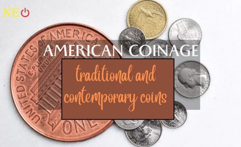 Learn about American coinage, including both traditional and contemporary coins.