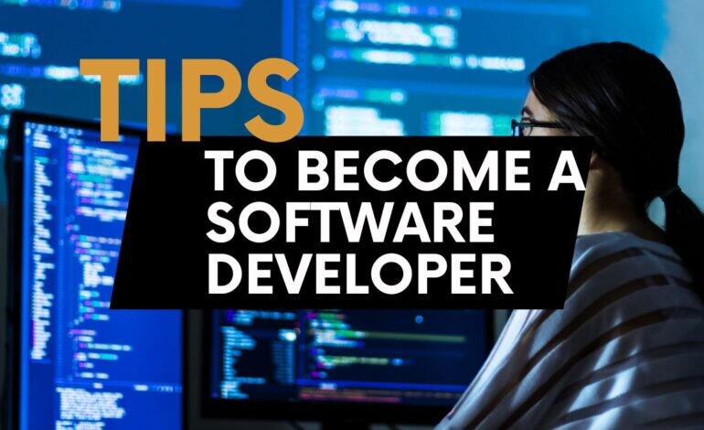 Tips to become a Software Developer