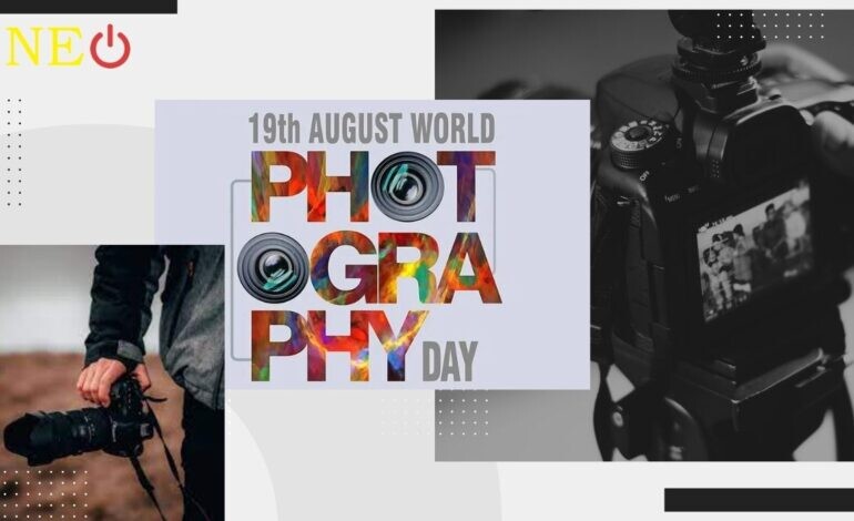 WORLD PHOTOGRAPHY DAY: 19 August