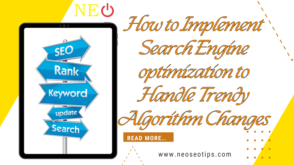 How to Implement Search Engine optimization to Handle Trendy Algorithm Changes