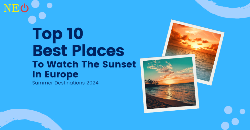 Top 10 Best Places to Watch the Sunset in Europe