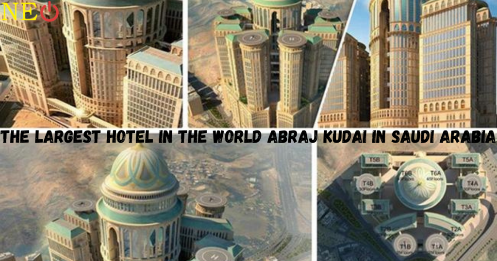 The largest hotel in the world Abraj Kudai in Saudi Arabia