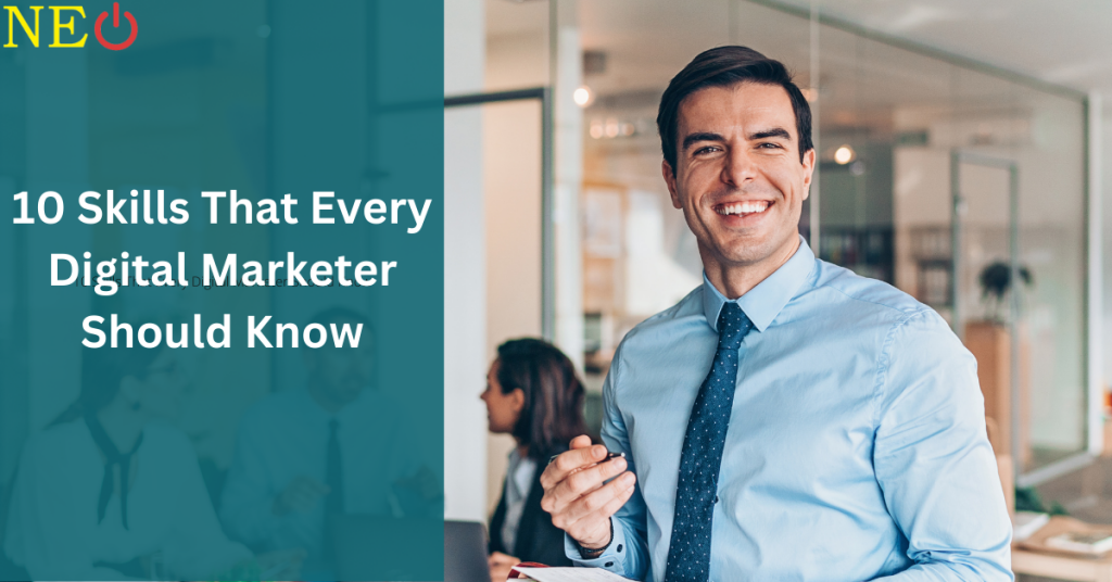 10 Skills That Every Digital Marketer Should Know