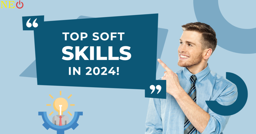 11 Essential Soft Skills In 2024