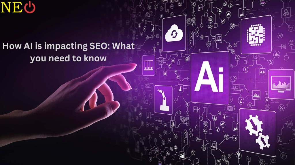 How AI is impacting SEO: What you need to know