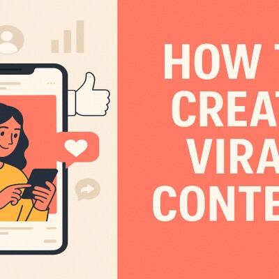 Tips to Create Viral Content: A Smart Creator’s Guide