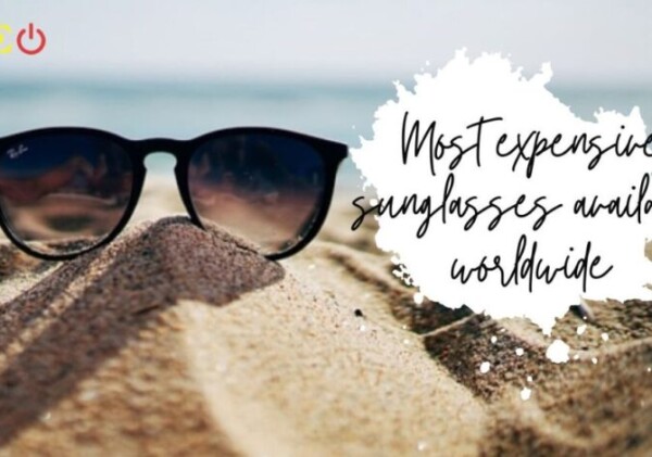 Most expensive sunglasses available worldwide