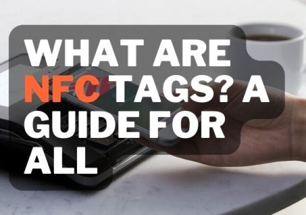 What Are NFC Tags? A Guide For All