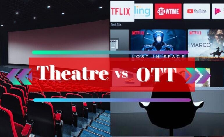 Theatre VS OTT Platform