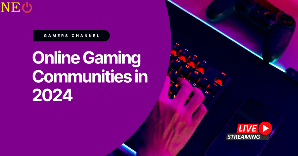 The Flourishing Factions: Exploring the Rise of Online Gaming Communities in 2024