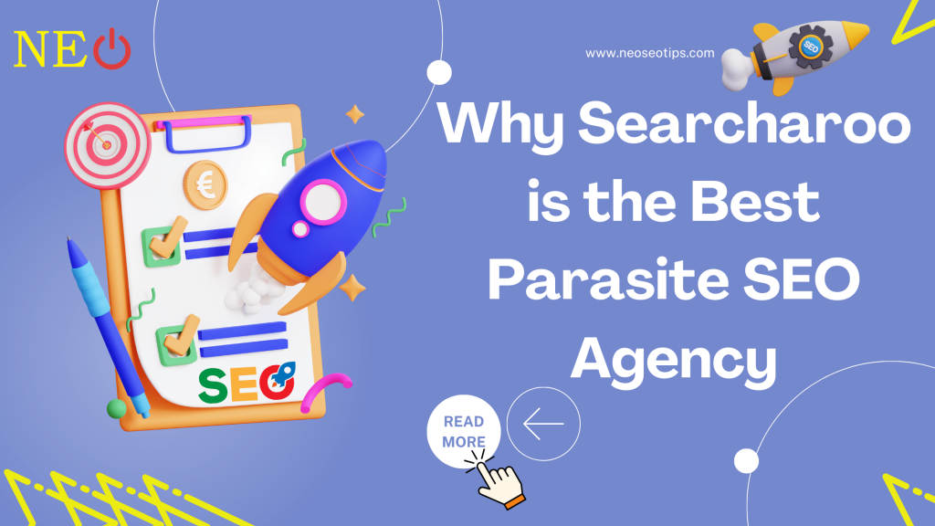 Why Searcharoo is the Best Parasite SEO Agency